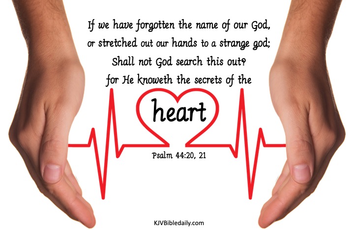 Psalm 44 20, 21 KJV