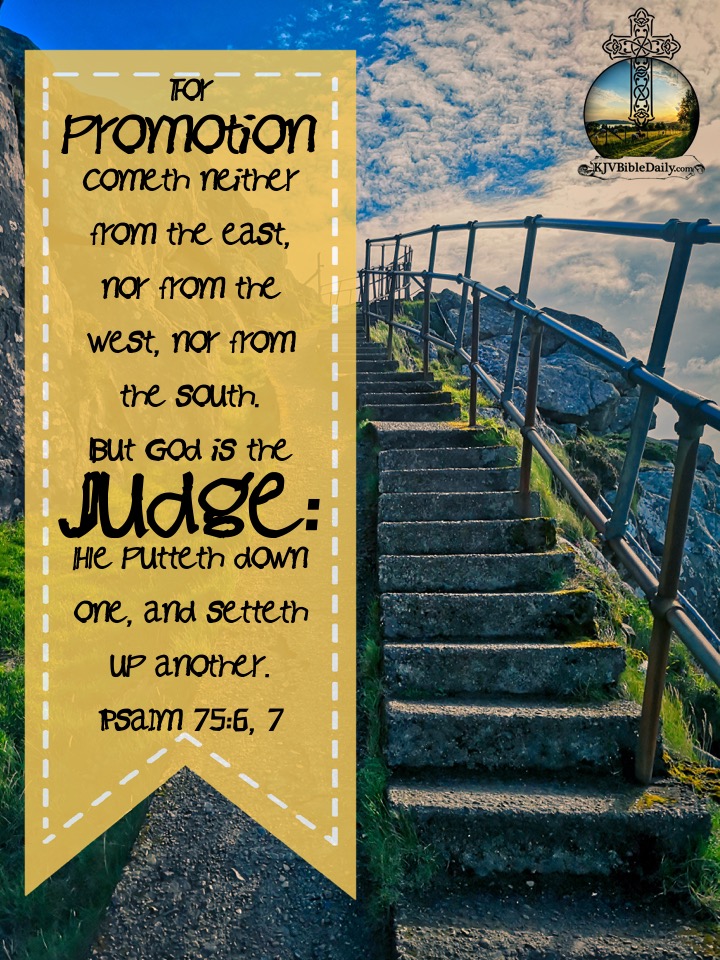 Psalm 75 6,7 KJV