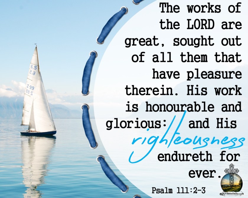 Psalm 111 2-3 KJV