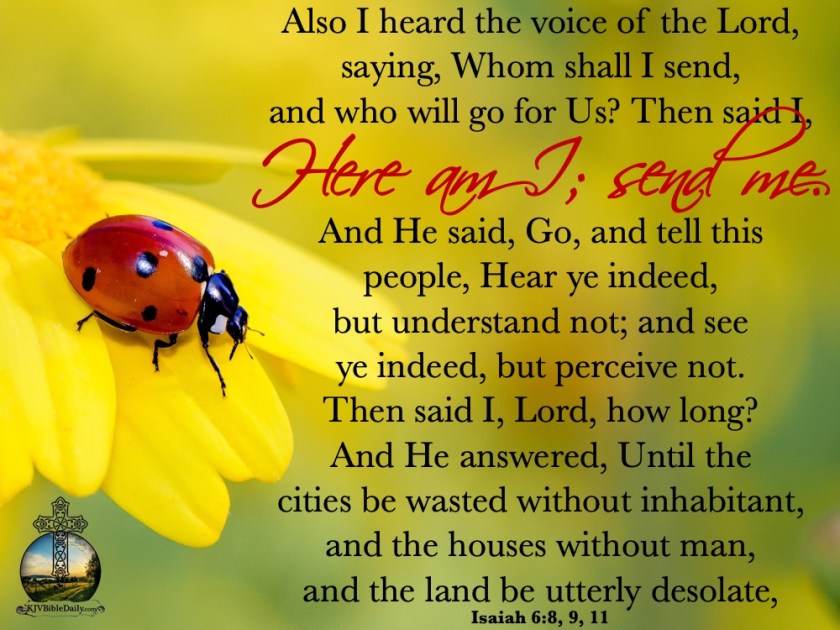 Isaiah 6 8, 9, 11 KJV